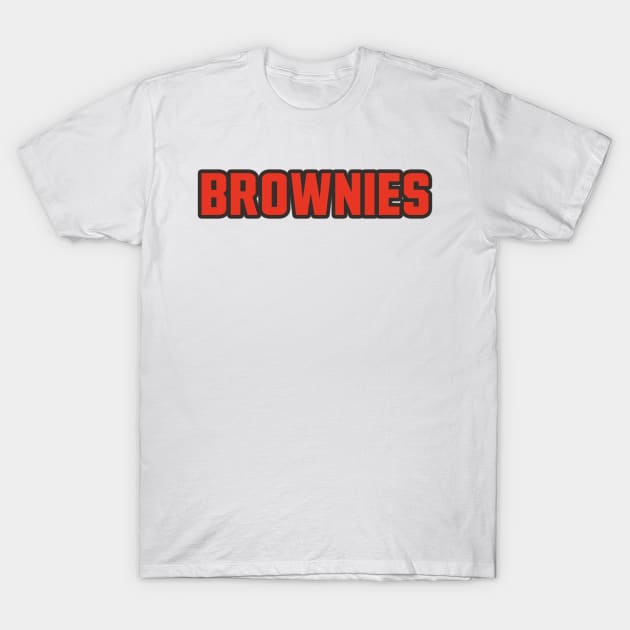 Brownies! T-Shirt by OffesniveLine